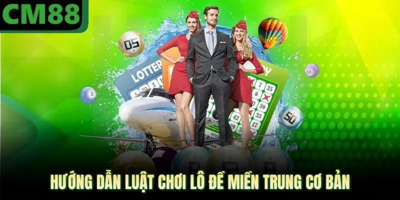 Hướng dẫn luật chơi lô đề miền trung cơ bản