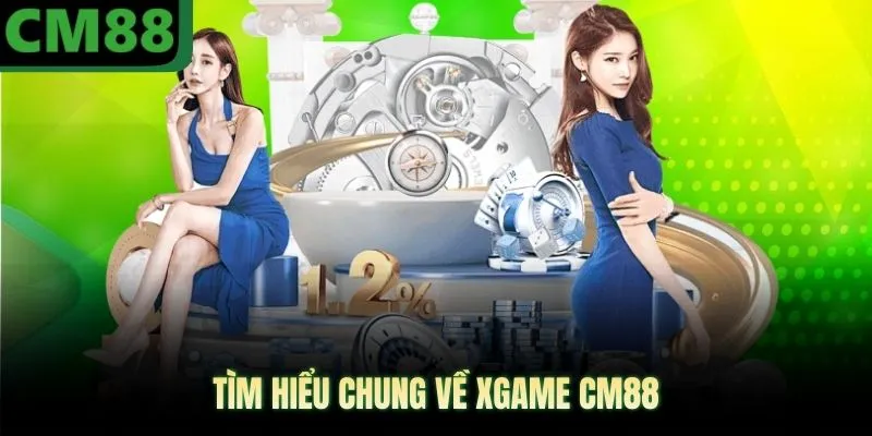 Tìm hiểu chung về XGAME CM88